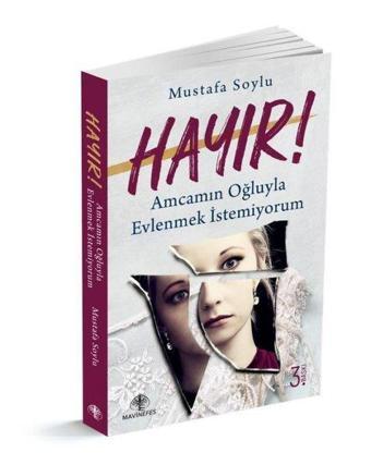 Hayır! Amcam'ın Oğluyla Evlenmek İstemiyorum - Mustafa Soylu - Mavi Nefes