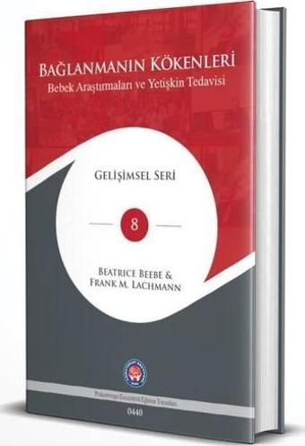 Bağlanmanın Kökenleri - Bebek Araştırmaları ve Yetişkin Tedavisi - Beatrice Beebe - Psikoterapi Enstitüsü