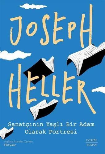 Sanatçının Yaşlı Bir Adam Olarak Portresi - Joseph Heller - Everest Yayınları