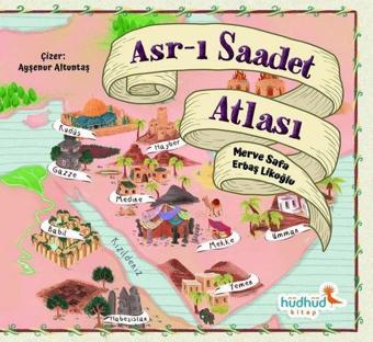 Asr-ı Saadet Atlası - Merve Safa Likoğlu - Hüdhüd Kitap