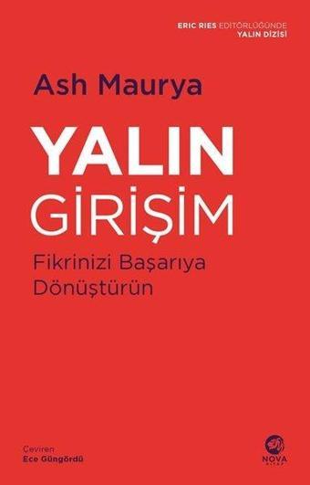 Yalın Girişim: Fikrinizi Başarıya Dönüştürün - Ash Maurya - Nova Kitap