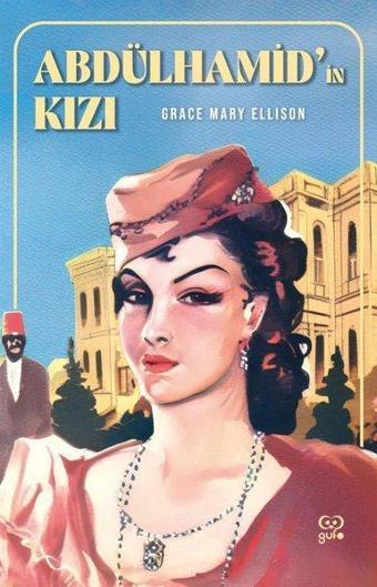 Abdülhamid'in Kızı - Grace Mary Ellison - Gufo Yayınları