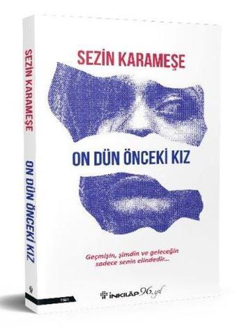 On Dün Önceki Kız - Sezin Karameşe - İnkılap Kitabevi Yayınevi