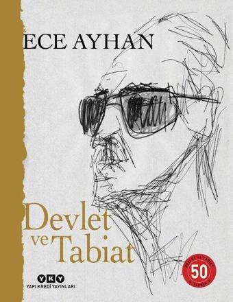 Devlet ve Tabiat - Ya da Orta İkiden Ayrılan Çocuklar İçin Şiirler 50 Yaşında - Numaralı Özel Baskı - Ece Ayhan - Yapı Kredi Yayınları