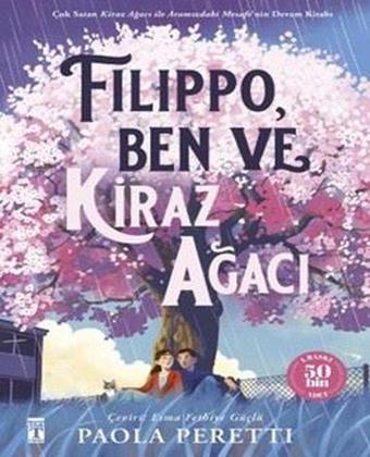 Filippo Ben ve Kiraz Ağacı - Fleksi Kapak - Paola Peretti - Genç Timaş