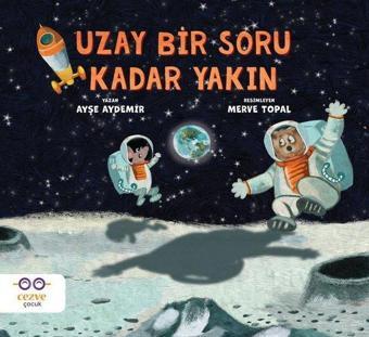 Uzay Bir Soru Kadar Yakın - Ayşe Aydemir - Cezve Çocuk