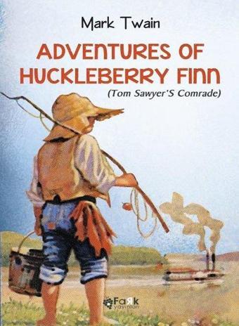 Adventures of Huckleberry Finn - Tom Sawyer's Comrade - Mark Twain - Fark Yayınevi