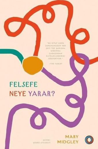 Felsefe Neye Yarar? - Mary Midgley - Orenda