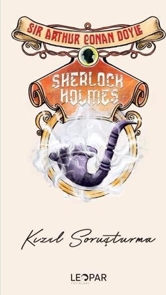 Sherlock Holmes - Kızıl Soruşturma - Sir Arthur Conan Doyle - Leopar Yayınları