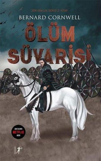 Ölüm Süvarisi - Son Krallık Serisi 2.Kitap - Bernard Cornwell - Artemis Yayınları