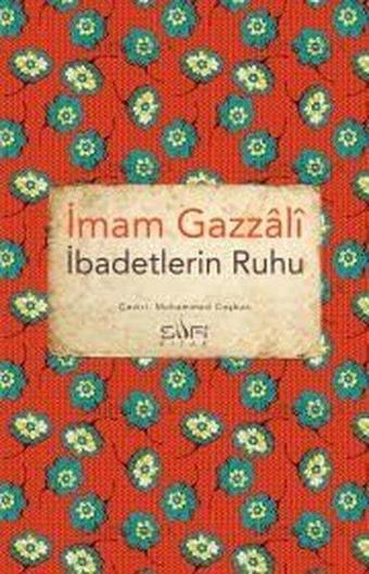 İbadetlerin Ruhu - İmam Gazali - Sufi Kitap