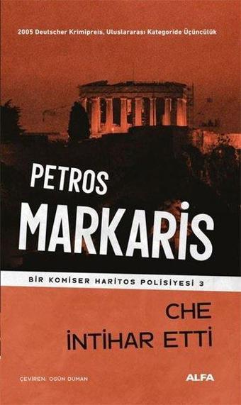 Che İntihar Etti - Bir Komiser Haritos Polisiyesi 3 - Petros Markaris - Alfa Yayıncılık