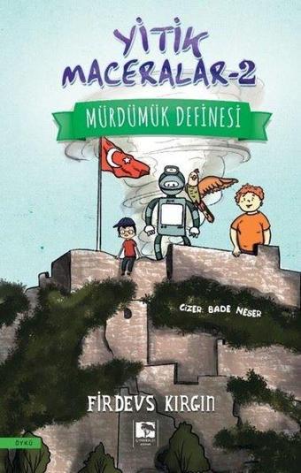 Yitik Maceralar 2 - Mürdümük Definesi - Firdevs Kırgın - Çınaraltı Yayınları