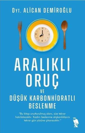 Aralıklı Oruç ve Düşük Karbonhidratlı Beslenme - Alican Demiroğlu - Nemesis Kitap Yayınevi