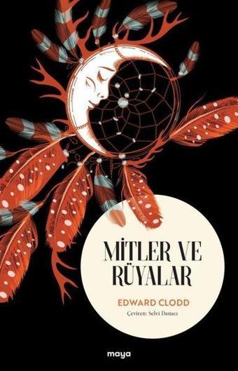 Mitler ve Rüyalar - Edward Clodd - Maya Kitap