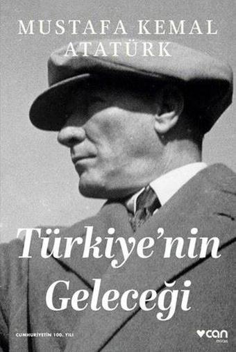 Türkiye'nin Geleceği - Mustafa Kemal Atatürk - Can Yayınları