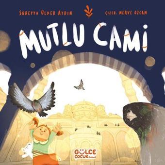 Mutlu Cami - Süreyya Ülker Aydın - Gülce Çocuk