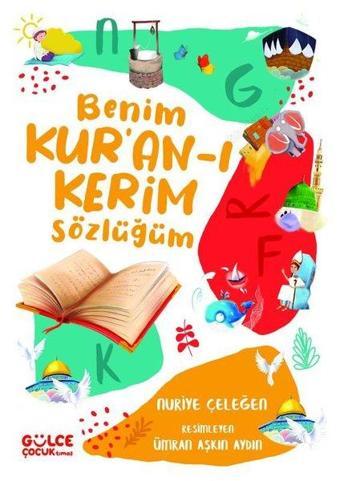 Benim Kur'an-ı Kerim Sözlüğüm - Nuriye Çeleğen - Gülce Çocuk