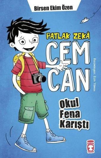 Patlak Zeka Cemcan - Okul Fena Karıştı - Birsen Ekim Özen - Timaş Çocuk