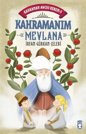 Kahramanım Mevlana - Kahraman Avcısı Kerem 5 - İrfan Gürkan Çelebi - Timaş Çocuk