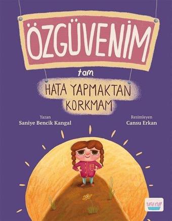 Özgüvenim Tam Hata Yapmaktan Korkmam - Saniye Bencik Kangal - Turta Kitap