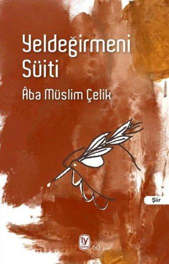 Yeldeğirmeni Süiti - Aba Müslim Çelik - Tekin Yayınevi