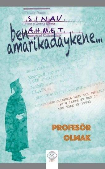 Ben Amarikadaykene Profesör Olmak - Ahmet Sınav - Post Yayın