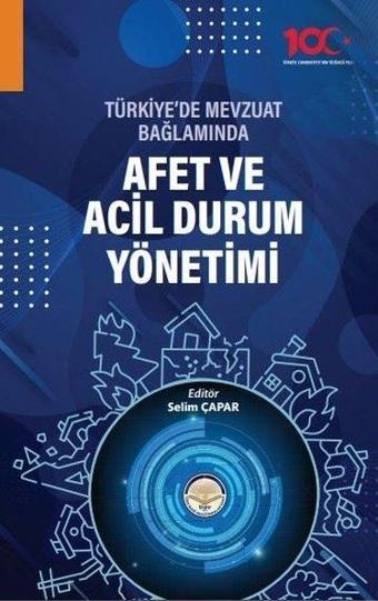 Afet ve Acil Durum Yönetimi - Türkiye'de Mevzuat Bağlamında - Kolektif  - TİAV