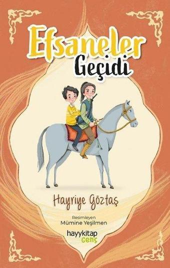 Efsaneler Geçidi - Hayriye Göztaş - Hayykitap