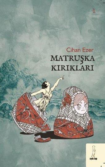 Matruşka Kırıkları - Cihan Ezer - ŞYK Kitap