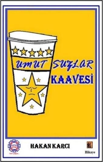 Umutsuzlar Kaavesi - Hakan Karcı - Kaptan Kitap