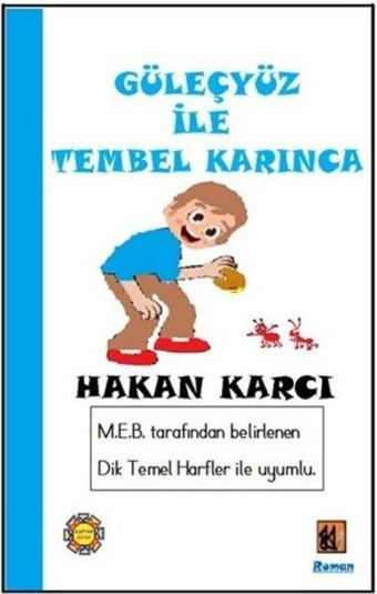 Güleçyüz ile Tembel Karınca - Hakan Karcı - Kaptan Kitap