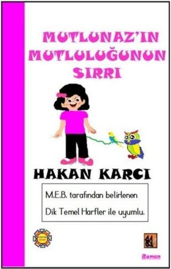 Mutlunaz'ın Mutluluğunun Sırrı - Hakan Karcı - Kaptan Kitap