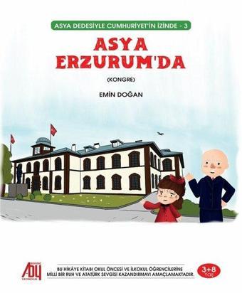 Asya Erzurum'da - Asya Dedesiyle Cumhuriyet'in İzinde 3 - Emin Doğan - Baygenç Yayıncılık