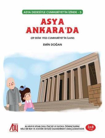 Asya Ankara'da - Asya Dedesiyle Cumhuriyet'in İzinde 5 - Emin Doğan - Baygenç Yayıncılık