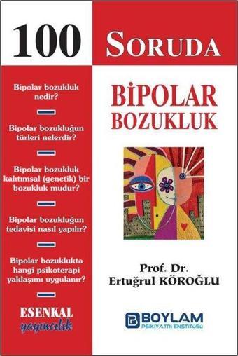 100 Soruda Bipolar Bozukluk - Ertuğrul Köroğlu - Esenkal Yayıncılık