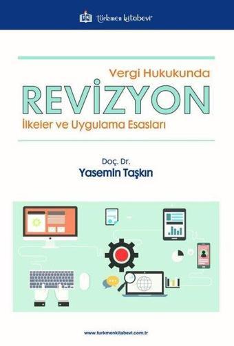 Vergi Hukukunda Revizyon - İlkeler ve Uygulama Esasları - Yasemin Taşkın - Türkmen Kitabevi