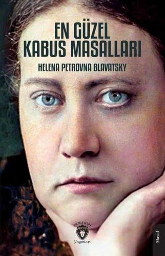 En Güzel Kabus Masalları - Helena Petrovna Blavatsky - Dorlion Yayınevi