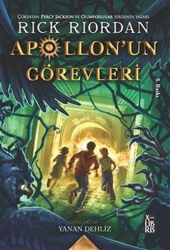 Apollon'un Görevleri Üçüncü Kitap - Yanan Dehliz - Rick Riordan - Xlibris