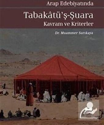 Tabakatü'ş-Şuara: Kavram ve Kriterler - Arap Edebiyatında - Muammer Sarıkaya - Muarrib