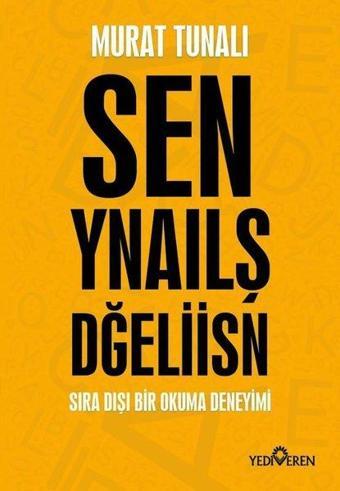 Sen Yanlış Değilsin - Sen Ynaılş Dğeliisn - Murat Tunalı - Yediveren Yayınları