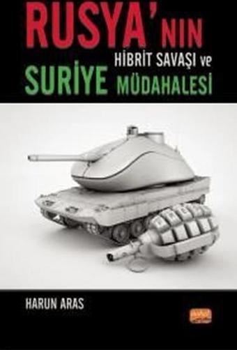 Rusya'nın Hibrit Savaşı ve Suriye Müdahalesi - Nobel Bilimsel Eserler