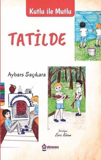 Tatilde - Kutlu ile Mutlu - Aybars Saçıkara - Atlı Karınca Yayınları