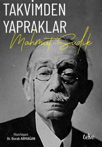 Takvimden Yapraklar: Mahmut Sadık - Kolektif  - Telve Kitap