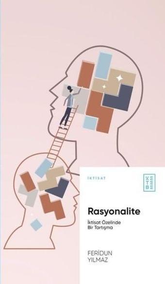 Rasyonalite - İktisat Özelinde Bir Tartışma - Feridun Yılmaz - Ketebe