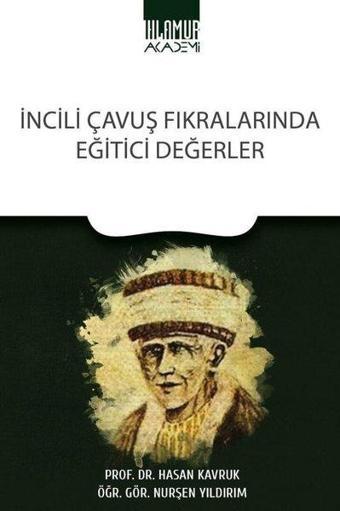 İncili Çavuş Fıkralarında Eğitici Değerler - Hasan Kavruk - Ihlamur Kitap