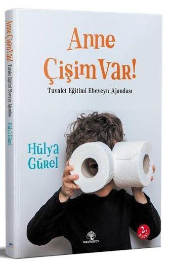 Anne Çişim Var! Tuvalet Eğitimi Ebeveyn Ajandası - Hülya Gürel - Mavi Nefes