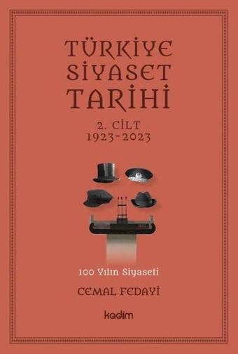 Türkiye Siyaset Tarihi 2.Cilt 1923-2023 - Cemal Fedayi - Kadim