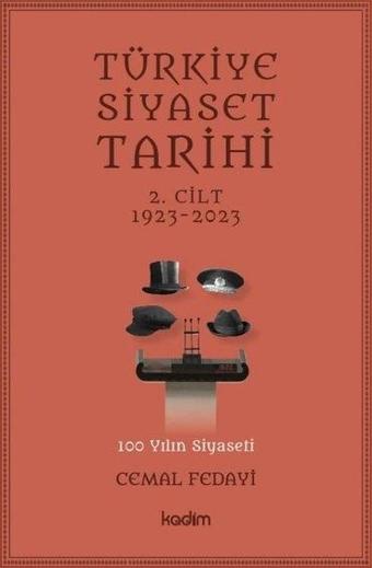 Türkiye Siyaset Tarihi 2.Cilt 1923-2023 - Cemal Fedayi - Kadim