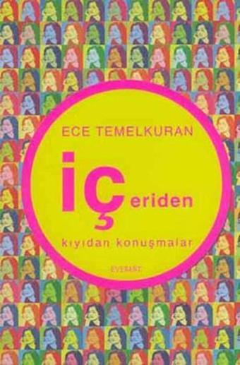 İçeriden-Kıyıdan Konuşmalar - Ece Temelkuran - Everest Yayınları